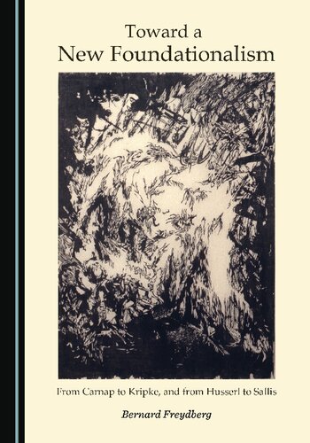 ﻿به سوی بنیادگرایی جدید: از کارنپ تا کریپکه و از هوسرل تا سالیس