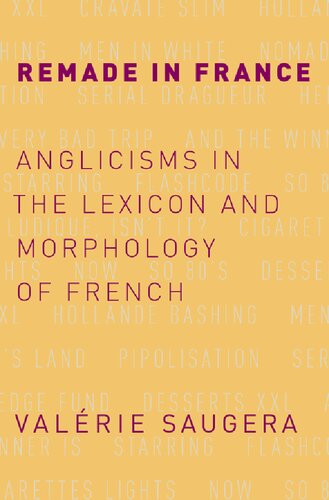 ﻿Remade in France: Anglicisms in the Lexicon و Morphology of French