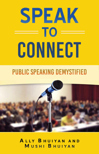 ﻿Speak to Connect: Public Speaking Demystified
