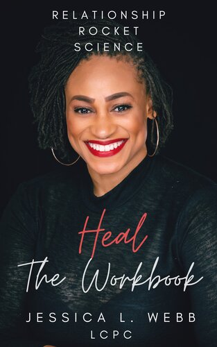 ﻿Relationship Rocket Science: Heal: The Workbook