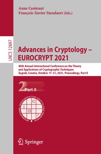 ﻿پیشرفت در رمزنگاری - EUROCRYPT 2021: چهلمین کنفرانس بین المللی سالانه نظریه و کاربردهای تکنیک های رمزنگاری، زاگرب