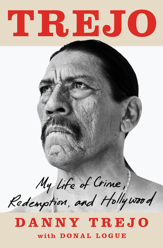 ﻿Trejo: My Life of Crime، Redemption و Hollywood