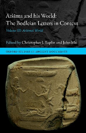 ﻿Aršama and his World: The Bodleian Letters in Context: Volume III: Aršāma's World