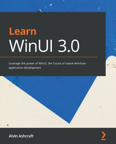 ﻿WinUI 3.0 را یاد بگیرید: از قدرت WinUI، آینده توسعه برنامه بومی ویندوز استفاده کنید