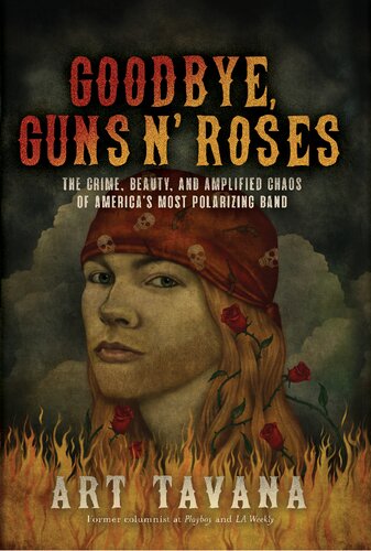 ﻿خداحافظ، Guns N' Roses: The Crime, Beauty, and Amplified Chaos of the American's Polarized ترین گروه موسیقی