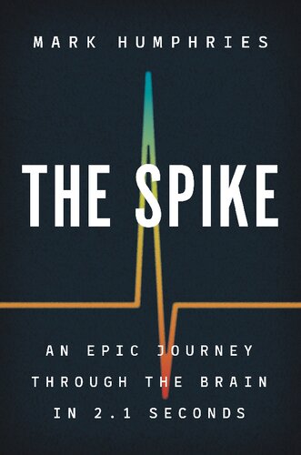 ﻿The Spike: An Epic Journey Through the Brain در 2.1 ثانیه