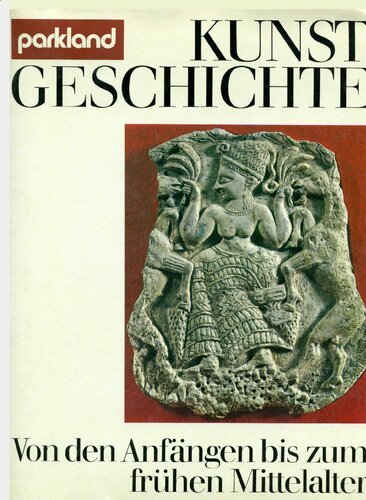 ﻿از آغاز تا اوایل قرون وسطی. تاریخچه هنر پارکلند [1]،