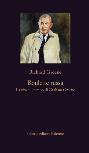 ﻿رولت روسی. زندگی و زمان گراهام گرین