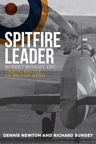 ﻿رهبر Spitfire: رابرت بانجی DFC، قهرمان نبرد غم انگیز بریتانیا