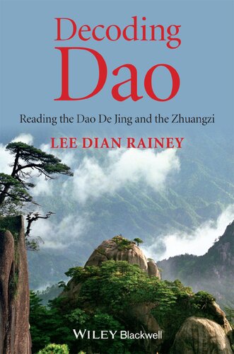 ﻿Decoding Dao: Reading the Dao de Jing (Tao Te Ching) and the Zhuangzi (Chuang Tzu)