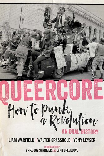 ﻿Queercore: How to Punk a Revolution: An Oral History