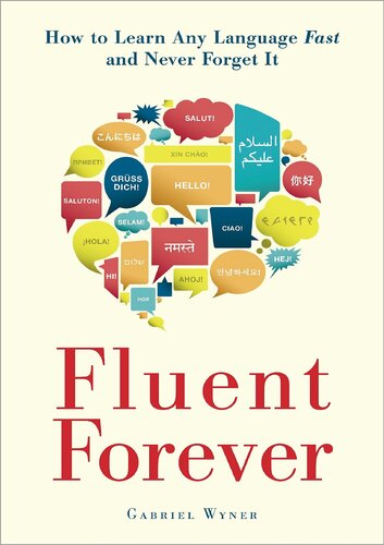 ﻿Fluent Forever: چگونه هر زبانی را سریع یاد بگیریم و هرگز آن را فراموش نکنیم