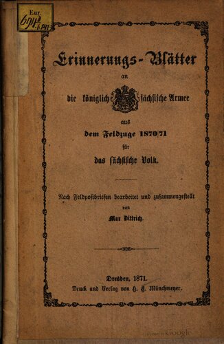 ﻿برگه های یادبود ارتش سلطنتی ساکسون از مبارزات 1870/71 برای مردم ساکسون؛ بر اساس نامه های پست فیلد ویرایش و گردآوری شده است