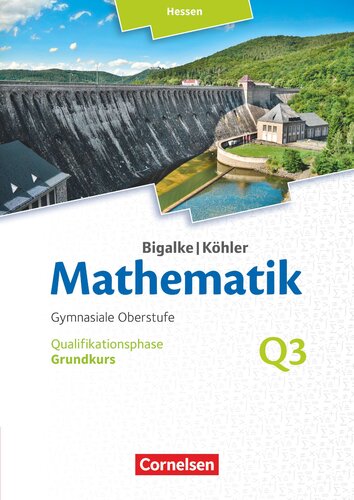 ﻿Bigalke/Köhler: ریاضیات دوره پایه 3 ترم - Hessen - جلد Q3: کتاب دانشجویی