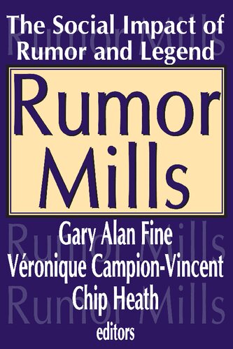 ﻿Rumor Mills: The Social Impact of Rumor and Legend