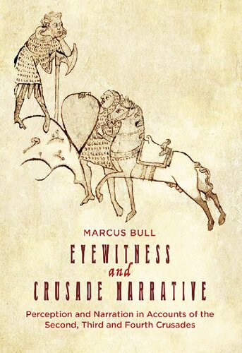 ﻿شاهد عینی و روایت جنگ صلیبی: ادراک و روایت در روایت های جنگ های صلیبی دوم، سوم و چهارم
