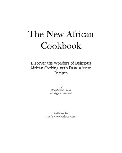 ﻿کتاب آشپزی جدید آفریقایی: شگفتی های آشپزی خوشمزه آفریقایی را با دستور العمل های آسان آفریقایی کشف کنید