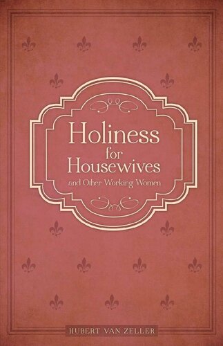 ﻿تقدس برای زنان خانه دار: و سایر زنان شاغل