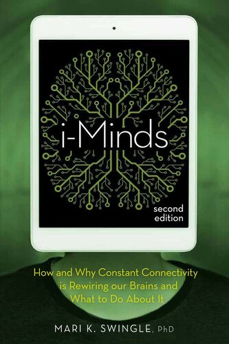 ﻿I-Minds - 2nd Edition: چگونه و چرا اتصال مداوم مغز ما را دوباره سیم کشی می کند و در مورد آن چه باید کرد