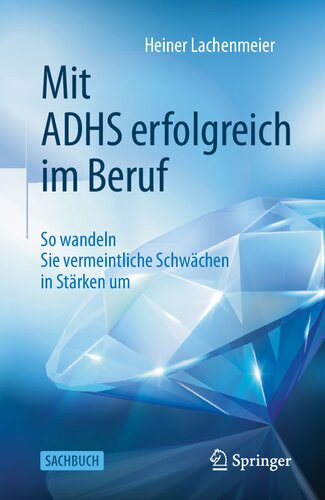 ﻿در کار با ADHD موفق - چگونه نقاط ضعف فرضی را به نقاط قوت تبدیل کنیم