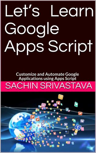 ﻿بیایید اسکریپت Google Apps را یاد بگیریم: برنامه‌های Google را با استفاده از Apps Script سفارشی و خودکار کنید