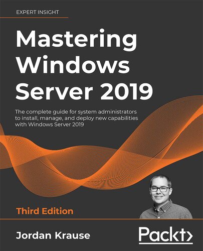 ﻿تسلط بر Windows Server 2019 - ویرایش سوم: راهنمای کامل برای مدیران سیستم برای نصب ، مدیریت و استقرار قابلیت های جدید با Windows Server 2019