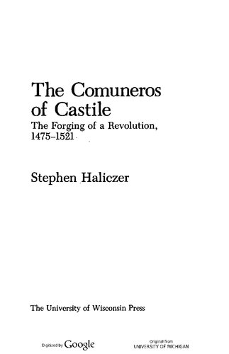 ﻿Comuneros of Castile: The Forging of a Revolution, 1475-1521