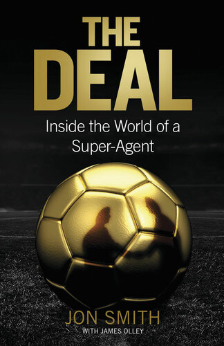 ﻿The Deal: Inside the World of a Super-Agent