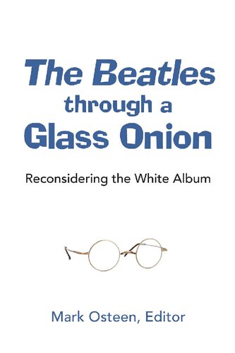﻿The Beatles Through a Glass Onion: Reviewing the White Album