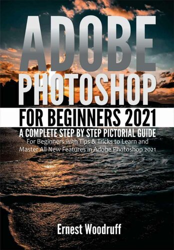 ﻿Adobe Photoshop for Beginners 2021: راهنمای کامل گام به گام تصویری برای مبتدیان با نکات