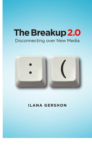 ﻿The Breakup 2.0: قطع ارتباط از طریق رسانه جدید