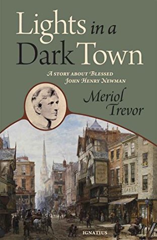 ﻿Lights in a Dark Town: A Story about Blessed John Henry Newman