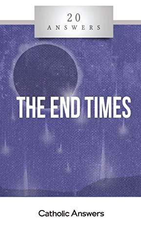 ﻿: The End Times (سریالی از پاسخ های کاتولیک)