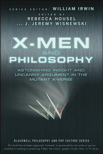 X-Men and Philosophy: گمانه زنی در مورد Insight و Uncanny در X-Verse Mutant (The Philosophy of Blackwell و Series Culture Pop)