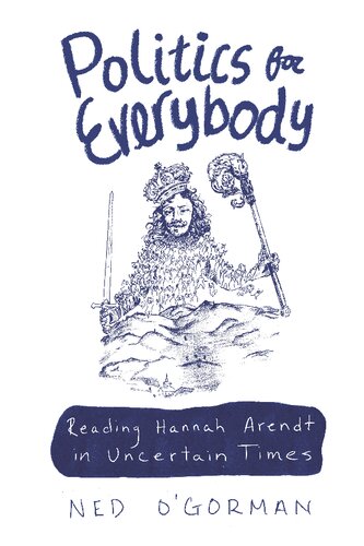 ﻿سیاست برای همه: خواندن هانا آرنت در زمان نامشخص