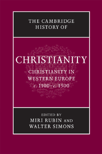 ﻿The Cambridge History of Christianity: Volume 4, Christianity in Western Europe, c.1100-c.1500 (v. 4)