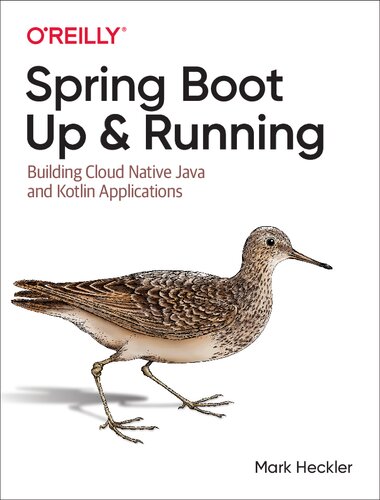 ﻿Spring Boot: Up and Running: Building Cloud Native Java and Kotlin Applications