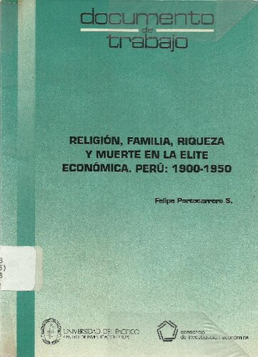 ﻿دین، خانواده، ثروت و مرگ نخبگان اقتصادی. پرو: 1900-1950