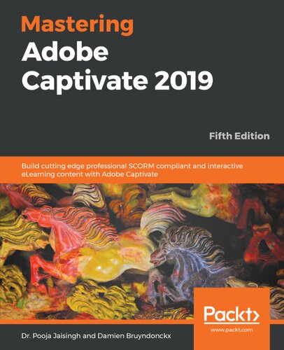 ﻿تسلط بر Adobe Captivate 2019: با Adobe Captivate، نسخه 5، محتوای آموزش الکترونیکی تعاملی و سازگار با SCORM حرفه ای پیشرفته بسازید.