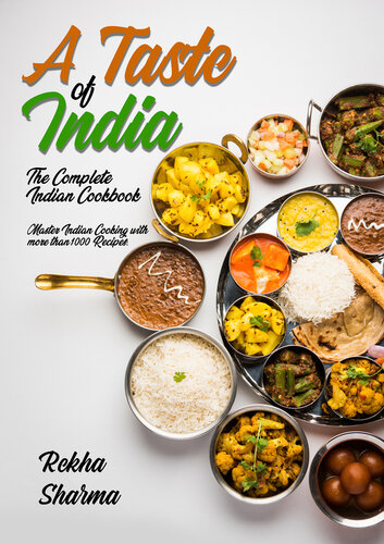 ﻿A Taste of India: The Complete Cookbook هندی: استاد آشپزی هندی با بیش از 1000 دستور غذا! (کتاب آشپزی آسیایی)