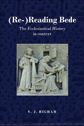 ﻿(Re )Reading Bede: The Ecclesiastical History in Context