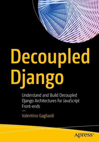 ﻿Decoupled Django: درک و ساخت معماری جنگو جدا شده برای JavaScript Front-end