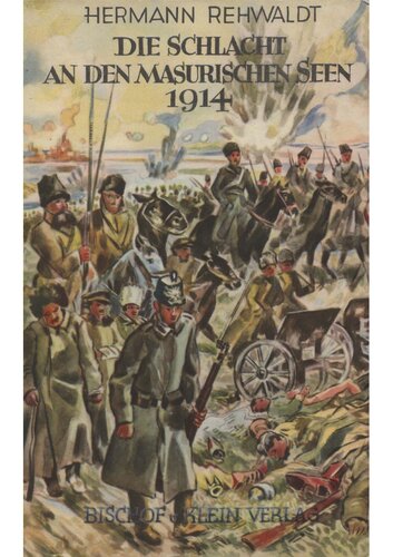 ﻿Rehwaldt, Hermann - نبرد دریاچه‌های ماسوری 1914 (حدود 1942، 89 ص، متن اسکن، شکستگی)