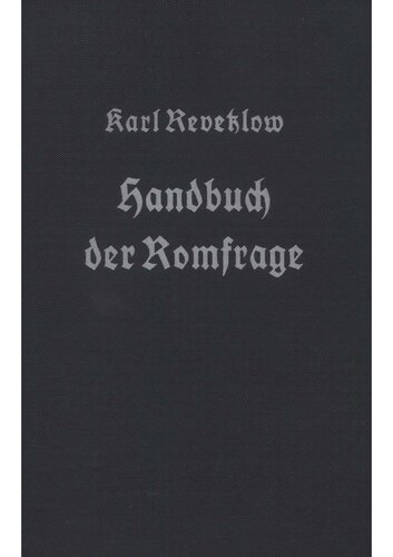 ﻿Revetzlow, Karl - Handbook of the Rome Question (1935, 363 p., scan text, Fraktur)
