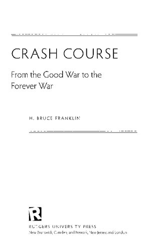 ﻿Crash Course: From the Good War to the Forever War