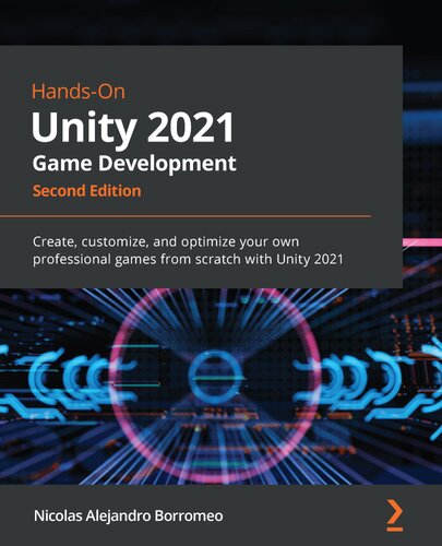 ﻿توسعه بازی Hands-On Unity 2021: با Unity 2021 بازی های حرفه ای خود را از ابتدا بسازید، سفارشی کنید و بهینه کنید