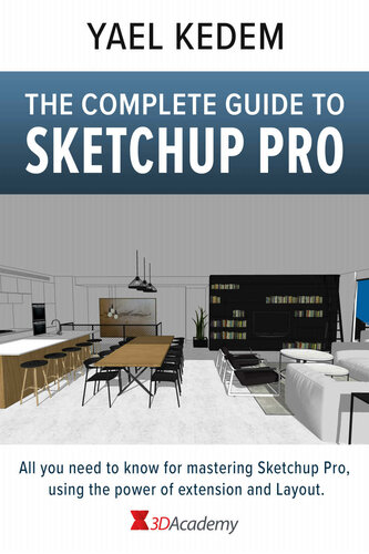 ﻿راهنمای کامل Sketchup Pro: AII که برای تسلط بر Sketchup Pro با استفاده از قدرت افزونه و Layout باید بدانید