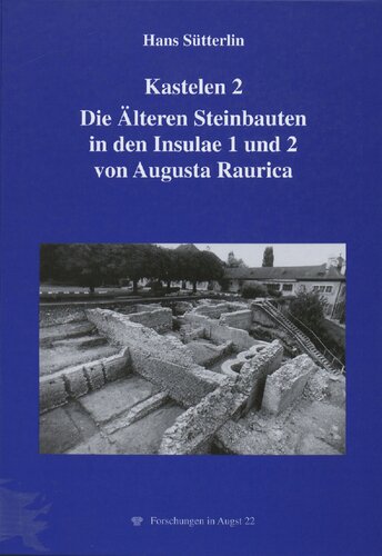 ﻿Kastelen 2: ساختمان های سنگی قدیمی در Insulae 1 و 2 of Augusta Raurica