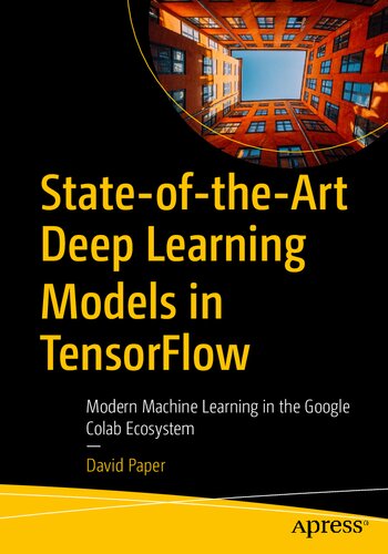 ﻿جدیدترین مدلهای یادگیری عمیق در TensorFlow: یادگیری ماشین مدرن در اکوسیستم Google Colab
