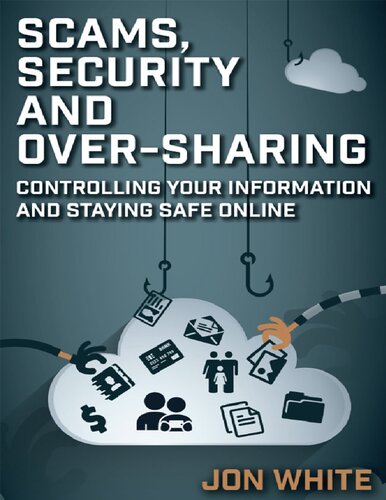﻿کلاهبرداری، امنیت و اشتراک گذاری بیش از حد. کنترل اطلاعات خود و ایمن ماندن آنلاین